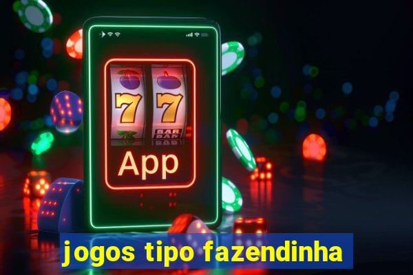 jogos tipo fazendinha